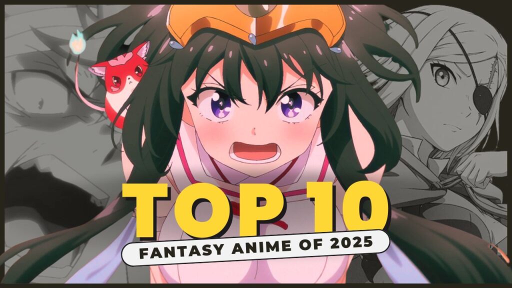 Top 10 fantasy anime of 2025 featuring magic, adventure, and epic worlds